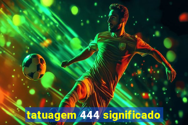 tatuagem 444 significado